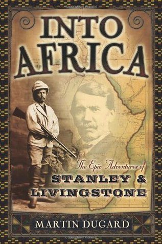 Cover of Into Africa: The Epic Adventures of Stanley and Livingstone
