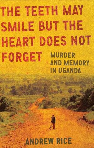 Book Cover of The Teeth May Smile but the Heart Does Not Forget