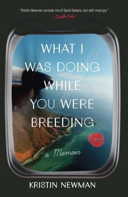 Book Cover of What I Was Doing While You Where Breeding